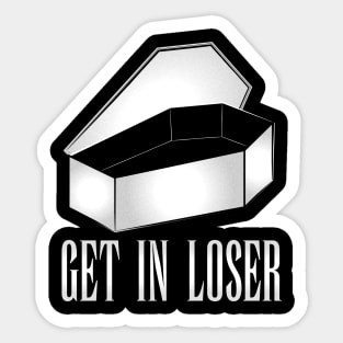 Get in Loser Sticker